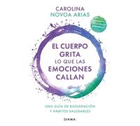 Carolina Novoa El Cuerpo Grita Lo Que Las Emociones Callan: Una Guí (Tascabile)