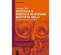 Carolina Pini Estetica e poetica in Giovan Battista Gelli (Copertina rigida)