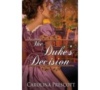 Carolina Prescott The Duke's Decision (Tascabile)