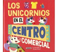 Carolina Sue Susana Hoslet Los unicornios en el centro comercial (Tascabile)
