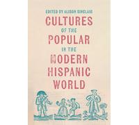 Carolina Tapia V Cultures of the Popular in the Modern Hispa (Copertina rigida)