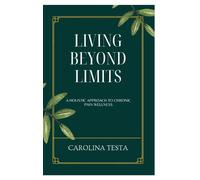 Carolina Testa Living Beyond Limits (Copertina rigida)