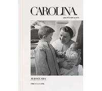 Carolina. Una vita per la vita