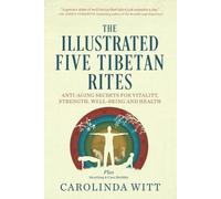 Carolinda Witt The Illustrated Five Tibetan Rites (Tascabile)