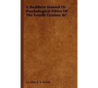 Caroline A. F. A Buddhist Manual Of Psychological Ethics Of The Fou (Tascabile)