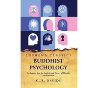 Caroline a F Rh Buddhist Psychology An Inquiry Into the Analysis and (Tascabile)