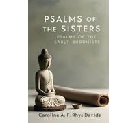 Caroline a F Rhys Davids Psalms of the Sisters (Tascabile)