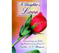Caroline A O Thompson A Daughter's Love (Tascabile)