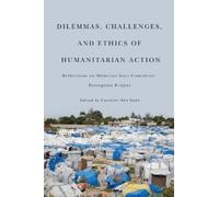 Caroline Abu-Sa Dilemmas, Challenges, and Ethics of Humanitar (Copertina rigida)