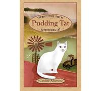 Caroline Adders The Mostly True Story of Pudding Tat, Adventu (Copertina rigida)