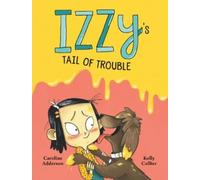 Caroline Adderson Izzy's Tail of Trouble (Copertina rigida)