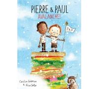 Caroline Adderson Pierre and Paul: Avalanche (Copertina rigida)