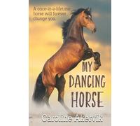 Caroline Akervik My Dancing Horse (Tascabile) Dream Horses