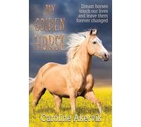 Caroline Akervik My Golden Horse (Tascabile) Dream Horses