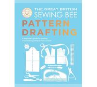 Caroline Aksels The Great British Sewing Bee: Pattern Drafti (Copertina rigida)