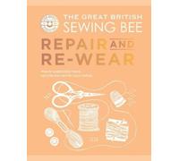 Caroline Aksels The Great British Sewing Bee: Repair and Re-w (Copertina rigida)