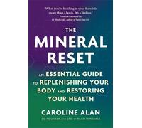 The Mineral Reset: An Essential Guide to Replenishing Your Body and Restoring Your Health