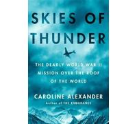 Caroline Alexander Skies of Thunder (Copertina rigida)