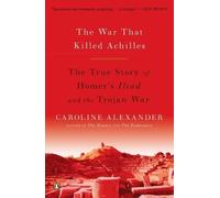 Caroline Alexander The War That Killed Achilles (Tascabile)