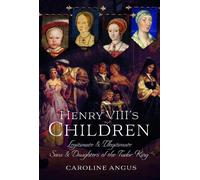 Caroline Angus Henry VIII's Children (Copertina rigida)