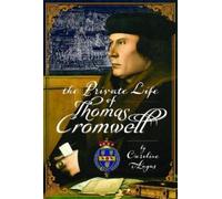 Caroline Angus The Private Life of Thomas Cromwell (Copertina rigida)
