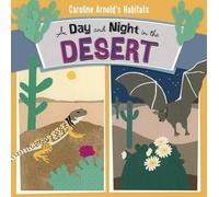 Caroline Arnold A Day and Night in the Desert (Tascabile)