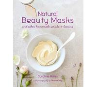 Caroline Artiss Natural Beauty Masks (Copertina rigida)