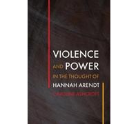 Caroline Ashcro Violence and Power in the Thought of Hannah A (Copertina rigida)