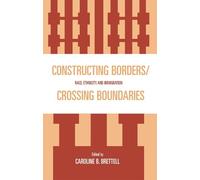 Caroline B. Brettell Constructing Borders/Crossing Boundaries (Copertina rigida)