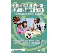 Becoming a Responsive Mathematics Teacher: Centering Student Thinking in K-8 Classrooms