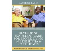 Caroline Baker Developing Excellent Care for People Living with Deme (Tascabile)
