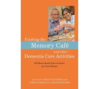 Caroline Baker Visiting the Memory Café and other Dementia Care Acti (Tascabile)