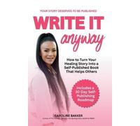 Caroline Bakker Write It Anyway (Tascabile)