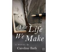 Caroline Bath The Life We Make (Tascabile)