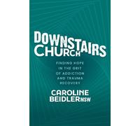 Caroline Beidler MSW Downstairs Church (Tascabile)