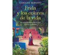 Caroline Bernard Frida Y Los Colores de la Vida (Tascabile)