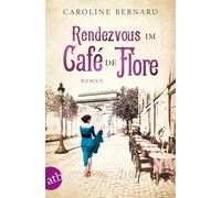 Caroline Bernard Rendezvous im Café de Flore: Roman (Tascabile)