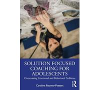 Caroline Beumer-Peeters Solution Focused Coaching for Adolescents (Tascabile)