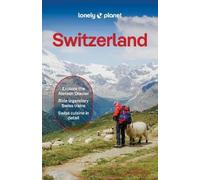 Lonely Planet Switzerland: Plan the Trip of a Lifetime | Detailed Itineraries & Maps | Insider Tips | Covers Lake Geneva & Vaud, Fribourg, Drei-Seen-Land, Jura Mountainsn and more