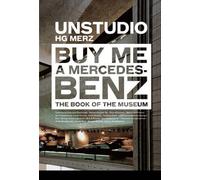 Caroline Bos UN Studio BUY ME A MERCEDES BENZ (Copertina rigida)