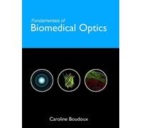 Caroline Boudoux Fundamentals of Biomedical Optics (Copertina rigida)