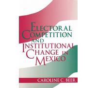 Caroline C. Bee Electoral Competition and Institutional Change in Me (Tascabile)