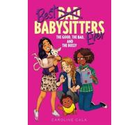 Caroline Cala The Good, the Bad, and the Bossy (Tascabile) Best Babysitters Ever