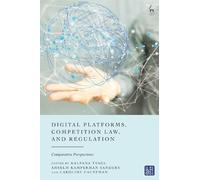 Caroline Cauffman Digital Platforms, Competition Law, and Regulation (Tascabile)