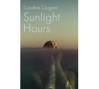 Caroline Caugant Sunlight Hours (Tascabile)