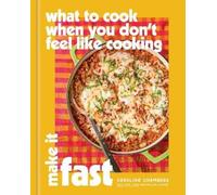 Caroline Chambe What to Cook When You Don't Feel Like Cooking (Copertina rigida)