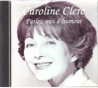 Caroline Clerc Parlez Moi D Humour (CD)