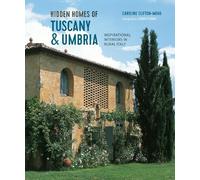 Caroline Clifton Mogg Hidden Homes of Tuscany and Umbria (Copertina rigida)
