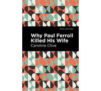 Caroline Clive Why Paul Ferroll Killed his Wife (Copertina rigida) Mint Editions