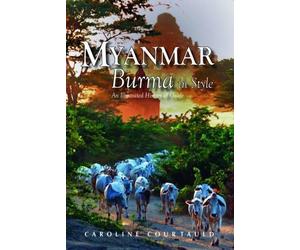 Caroline Courtauld Myanmar: Burma in Style (Tascabile)